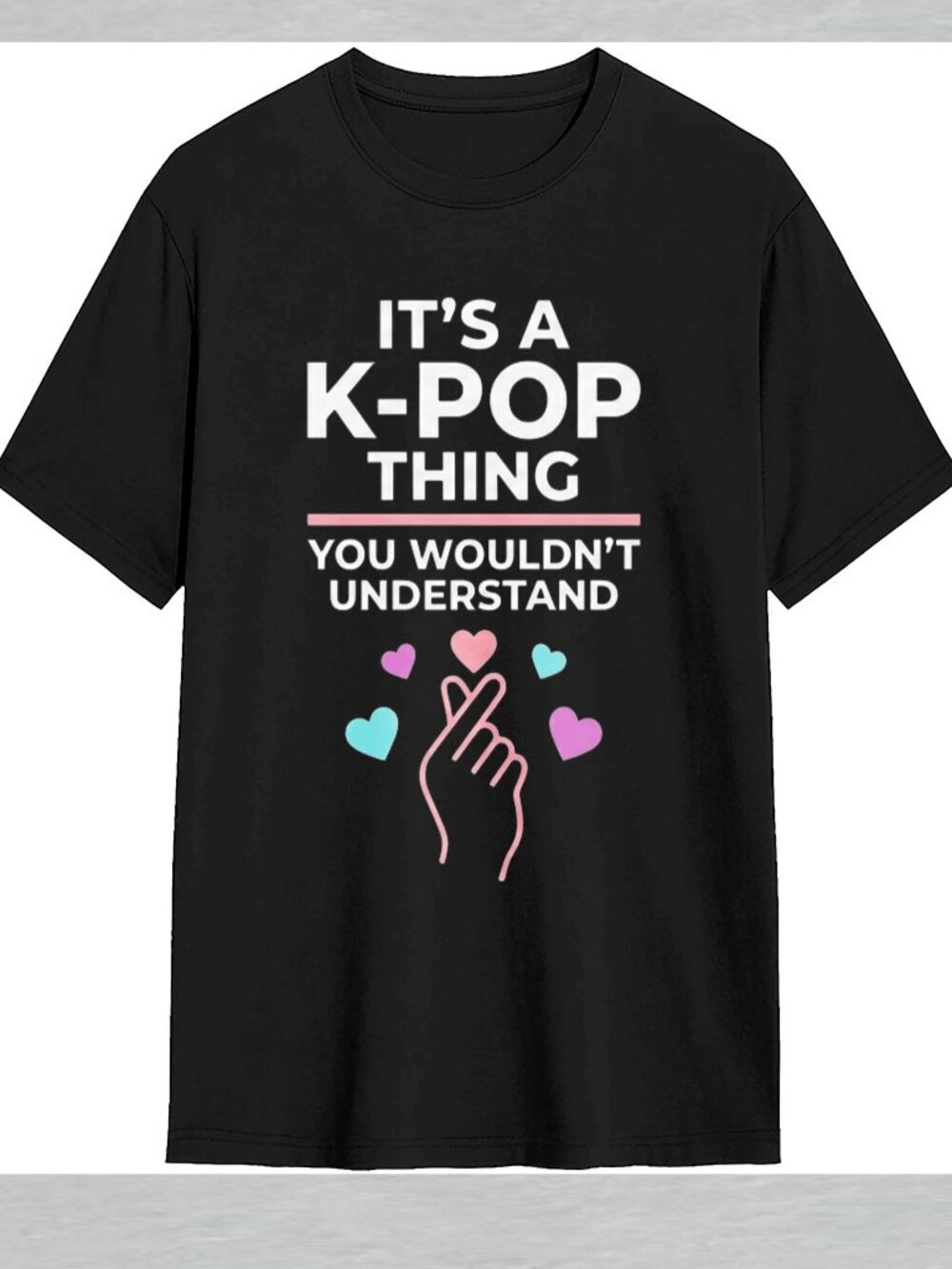 Its A KPop Thing You Wouldn' Understand Cool Graphic Tee for Women MEDIUM